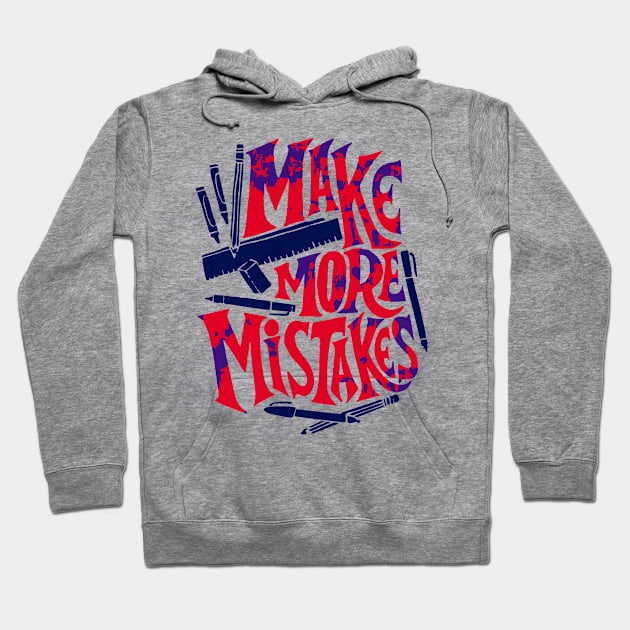 Make More Mistakes Hoodie by bougaa.boug.9